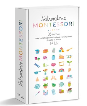 Naturalnie Montessori 35 zabaw kształtując rozwój 1-4 lat