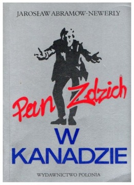 Jarosław Abramow Newerly PAN ZDZICH W KANADZIE
