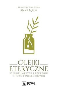 Olejki eteryczne w profilaktyce i leczeniu chorób