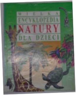 WIELKA ENCYKLOPEDIA NATURY DLA DZIECI - Lambert