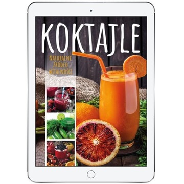 Koktajle. Naturalne źródło witalności