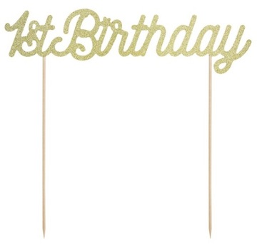 TOPPER na tort 1st Birthday ZŁOTY 21cm ROCZEK