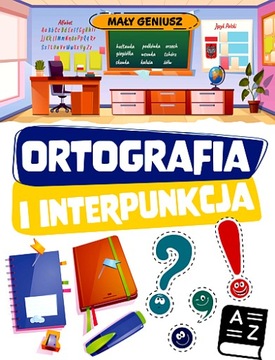 ORTOGRAFIA I INTERPUNKCJA. MAŁY GENIUSZ