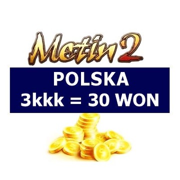 METIN2 YANGI POLSKA 3kkk YANG 30 WON