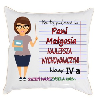 PODUSZKA WYCHOWAWCA KLASY DZIEŃ NAUCZYCIELA +IMIĘ