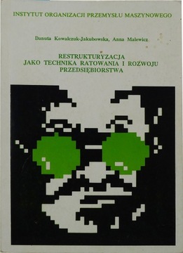 Restrukturyzacja jako technika ratowania i rozwoju
