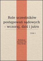 ROLE UCZESTNIKÓW POSTĘPOWAŃ SĄDOWYCH TOM 1