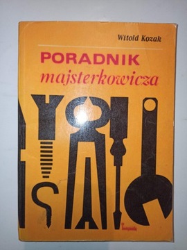 Poradnik majsterkowicza Witold Kozak