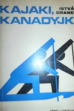 Kajaki, kanadyjki - Istvan Granek