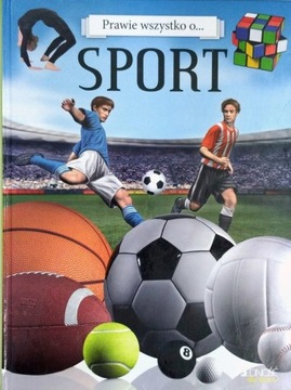 PRAWIE WSZYSTKO O... SPORT
