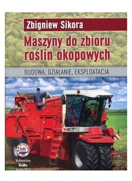 MASZYNY DO ZBIORU ROŚLIN OKOPOWYCH - Zbigniew Siko