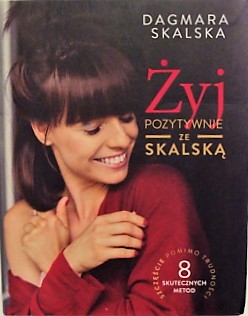 ŻYJ POZYTYWNIE ZE SKALSKĄ