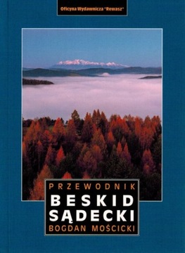BESKID SĄDECKI I MAŁE PIENIN. PRZEWODNIK 2024 REWASZ