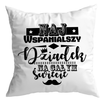 Poduszka prezent DZIEŃ DZIADKA Najwspanialszy
