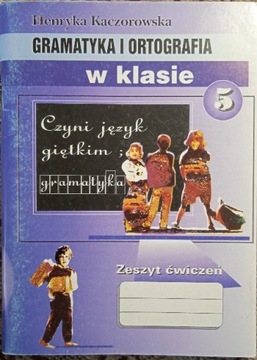 Gramatyka i ortografia w klasie 5 Kaczorowska