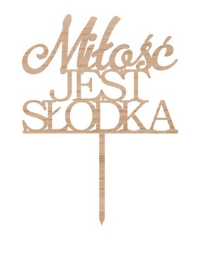 Topper drewniany Miłość jest słodka TŚD-16
