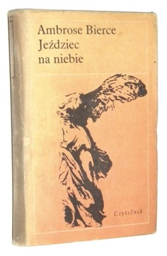 Bierce JEŹDZIEC na NIEBIE i inne opowiadania