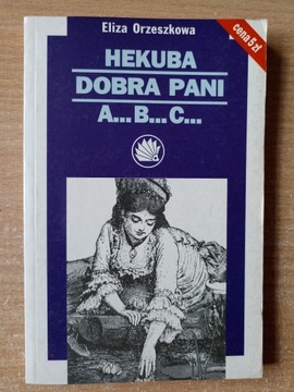 HEKUBA, DOBRA PANI, A B C - ORZESZKOWA