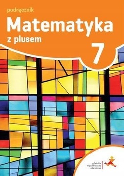 Matematyka z plusem 7 GWO Podręcznik