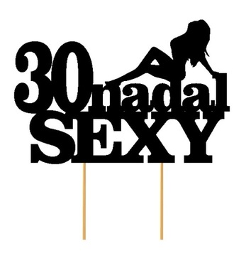 TOPPER nadal sexy 30 lat urodziny na tort