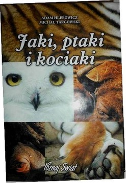 JAKI, PTAKI I KOCIAKI - Adam Hlebowicz