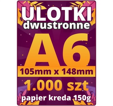 ULOTKI ULOTKA A6 ISO 150g Dwustronne 1000 sztuk