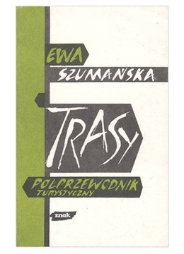 Trasy. Półprzewodnik turystyczny, Szumigalska Maria