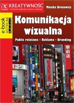 KOMUNIKACJA WIZUALNA PUBLIC RELATIONS REK.. EBOOK