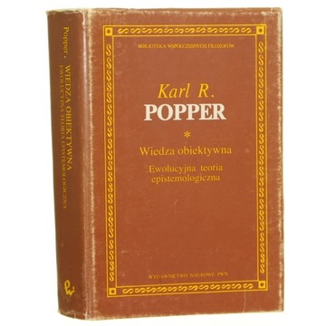 Wiedza obiektywna Ewolucyjna teoria epistemologiczna Karl R. Popper (Biblio