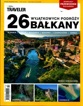 NATIONAL GEOGRAPHIC EXTRA TRAVELER 2 / 2024 БАЛКАНЫ