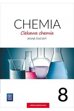 CIEKAWA CHEMIA KLASA 8 ZESZYT ĆWICZEŃ WSIP 2021