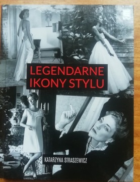 LEGENDARNE IKONY STYLU Katarzyna Straszewicz
