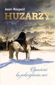 Huzarzy. Opowieści ku pokrzepieniu serc - Jean Ras
