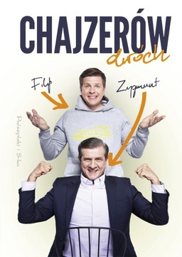 Chajzerów dwóch Filip Chajzer, Zygmunt Chajzer