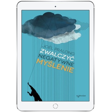 Zwalczyć negatywne myślenie