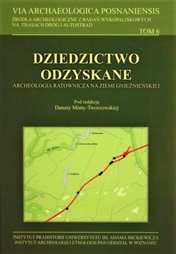 Dziedzictwo odzyskane. Archeologia ratownicza