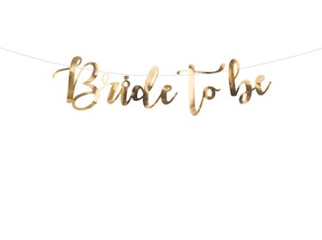 Baner napis Bride to be złoty Wieczór Panieński
