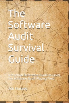 The Software Audit Survival Guide: A Practical Reference Guide to Level the