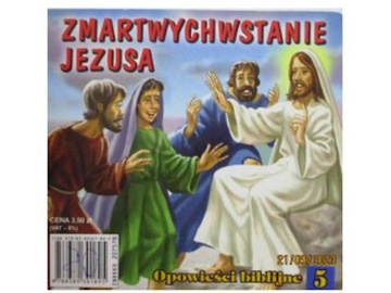 Zmartwychwstanie Jezusa Opowieści biblijne 5 -