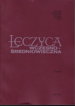 Łęczyca wczesnośredniowieczna, t. 3