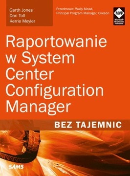 Raportowanie w System Center Configuration Manager Bez tajemnic | Ebook
