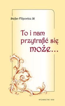 To i nam przytrafić się może...