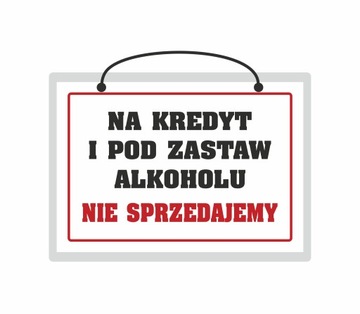 Tabliczka NA KREDYT ALKOHOLU NIE SPRZEDAJEMY - A5