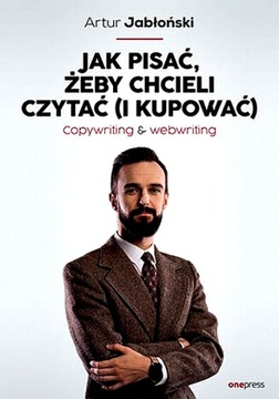 JAK PISAĆ, ŻEBY CHCIELI CZYTAĆ (I KUPOWAĆ)