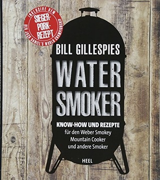 Bill Gillespies Watersmoker BILL GILLESPIE