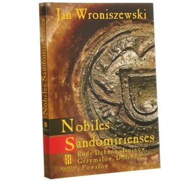 Nobiles Sandomirienses Rody Dębnów, Janinów, Grzymałów, Doliwów i Powałów J