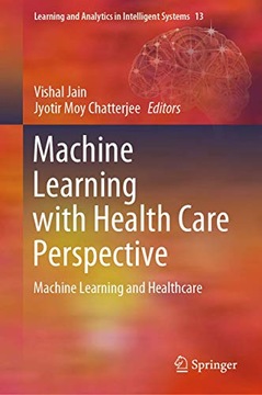 Machine Learning with Health Care Perspective: