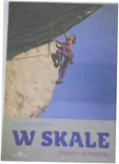 W skale. Zasady alpinizmu - W.Sonelski