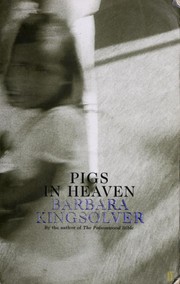 Pigs in Heaven - Barbara Kingsolver