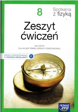 SPOTKANIA Z FIZYKĄ 8 ZESZYT ĆWICZEŃ